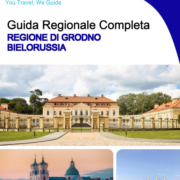 The Regional travel guide for Grodno Region (Belarus)