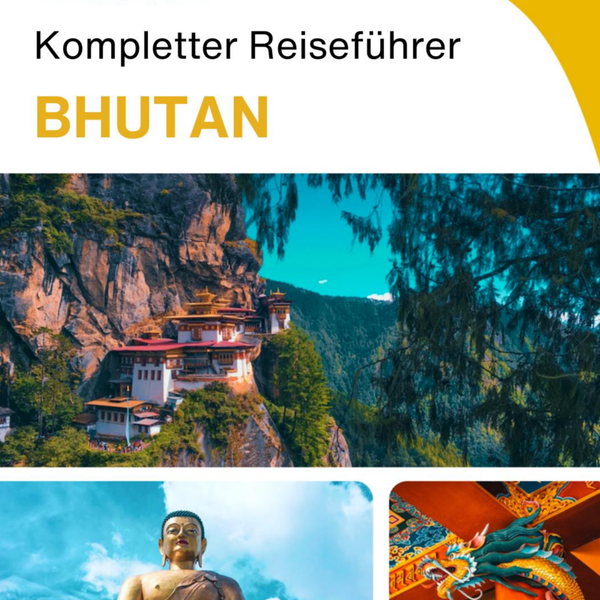 The complete travel guide for Bhutan