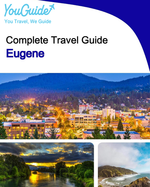 The complete travel guide for Eugene