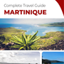 The complete travel guide for Martinique (France)